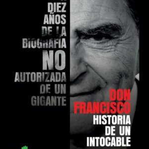 Portada del libro DON FRANCISCO: LA HISTORIA DE UN INTOCABLE - Laura Landaeta de Laura Landaeta para comprar online