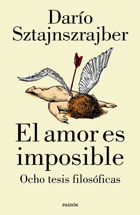 Portada del libro El amor es imposible - Darío Sztajnszrajber de Darío Sztajnszrajber para comprar online