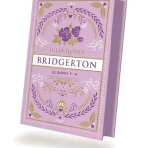 Portada del libro El Duque y yo (Bridgerton 1) - Edición coleccionista - Julia Quinn de Julia Quinn para comprar online