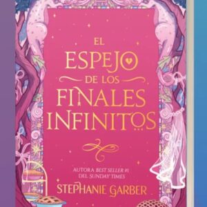 Portada del libro El Espejo de los Finales Infinitos - Stephanie Garber de Stephanie Garber para comprar online