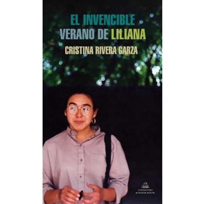 Portada del libro El Invencible Verano De Liliana - Cristina Rivera Garza de Cristina Rivera Garza para comprar online
