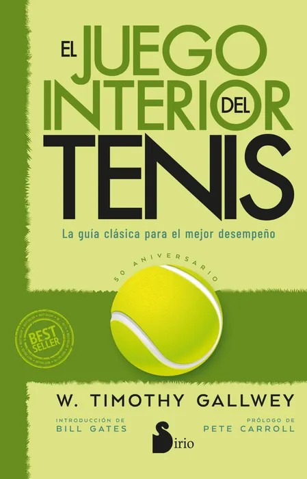 Portada del libro El juego interior del tenis (Edición 50 aniversario) - Pete Carroll de W. Timothy Gallwey para comprar online
