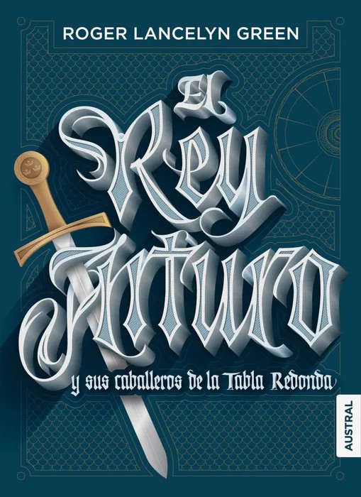 Portada del libro El rey Arturo y sus Caballeros de la Tabla Redonda - Roger Lancelyn Green de Roger Lancelyn Green para comprar online