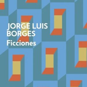 Portada del libro Ficciones - Jorge Luis Borges de Jorge Luis Borges para comprar online