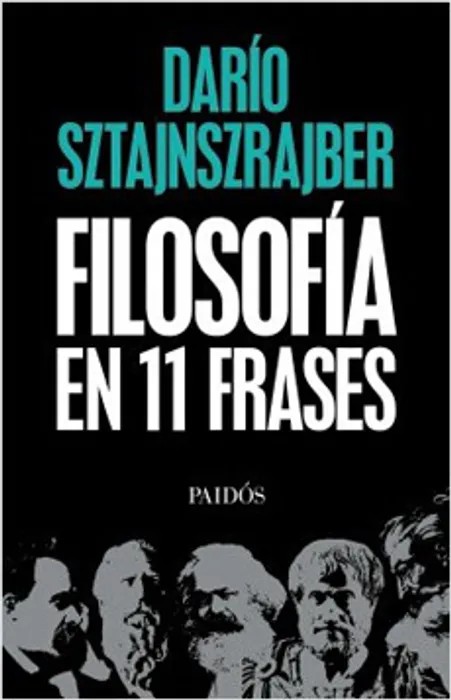 Portada del libro Filosofia en 11 Frases - Darío Sztajnszrajber de Darío Sztajnszrajber para comprar online