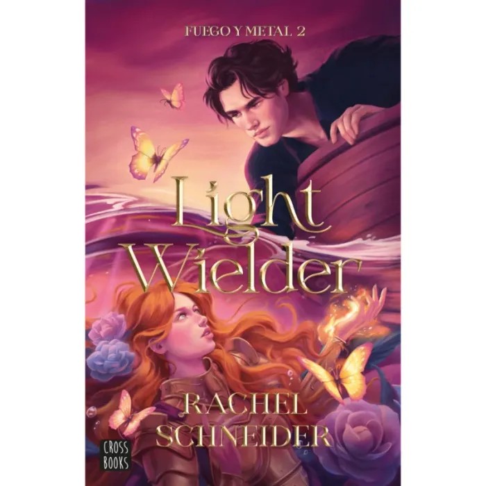 Portada del libro Fuego y metal 2. Light Wielder - Rachel Schneider de Rachel Schneider para comprar online