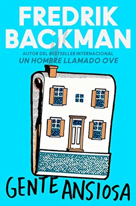 Portada del libro Gente Ansiosa - Fredrik Backman de Fredrik Backman para comprar online