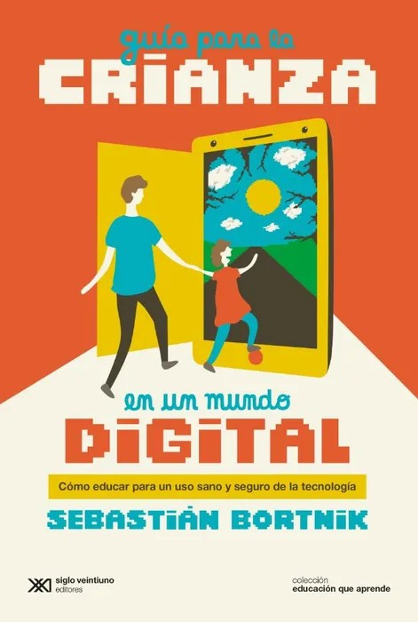 Portada del libro Guia Para la Crianza en un Mundo Digital - Sebastian Bortnik de Sebastian Bortnik para comprar online