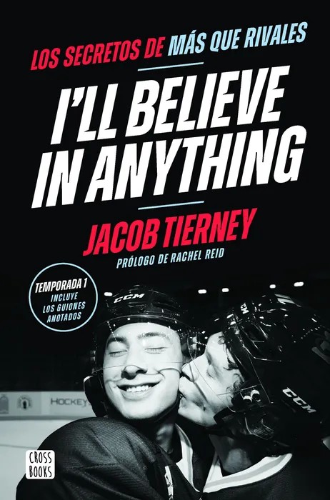 Portada del libro I'll Believe In Anything. Los secretos de Más que rivales - Jacob Tierney de Jacob Tierney para comprar online