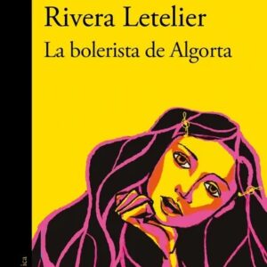 Portada del libro LA BOLERISTA DE ALGORTA - HERNÁN RIVERA LETELIER de HERNÁN RIVERA LETELIER para comprar online