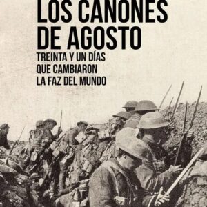 Portada del libro Los cañones de agosto - Barbara W. Tuchman de Barbara W. Tuchman para comprar online