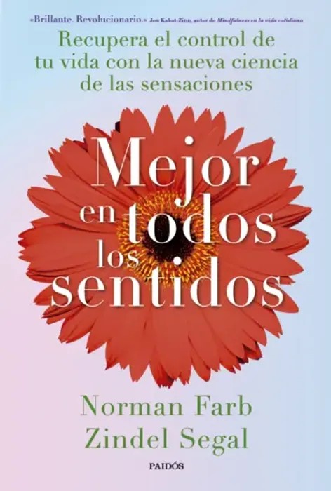 Portada del libro Mejor en todos los sentidos - Zindel Segal y Norman Farb de Zindel Segal y Norman Farb para comprar online