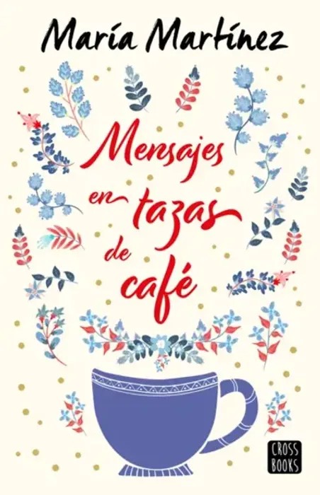 Portada del libro Mensajes en tazas de café - María Martínez de María Martínez para comprar online