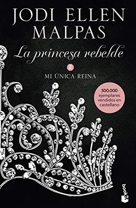 Portada del libro Mi Única Reina: La Princesa Rebelde 2 (Bestseller) - Jodi Ellen Malpas de Jodi Ellen Malpas para comprar online