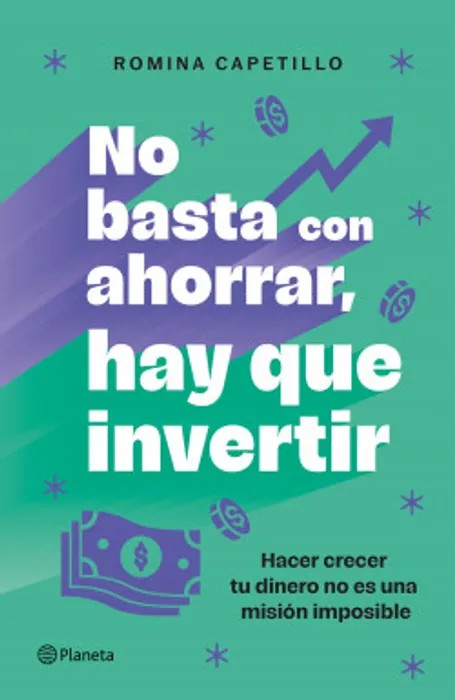 Portada del libro No basta con ahorrar, hay que invertir - Romina Capetillo de Romina Capetillo para comprar online