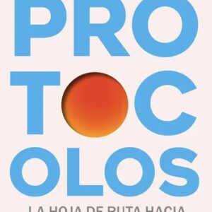 Portada del libro Protocolos. La hoja de ruta hacia el bienestar - Andrew Huberman de Andrew Huberman para comprar online
