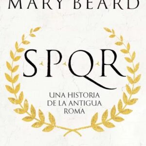 Portada del libro Spqr. Una Historia de la Antigua Roma - Mary Beard de Mary Beard para comprar online