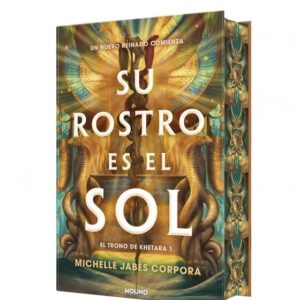 Portada del libro Su rostro es el sol (El trono de Khetara 1) - Michelle Jabès Corpora de Michelle Jabès Corpora para comprar online