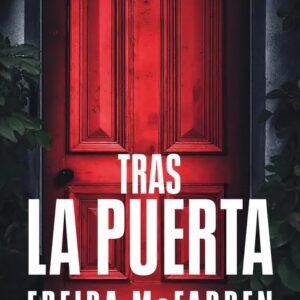 Portada del libro Tras la puerta - Freida McFadden de Freida McFadden para comprar online