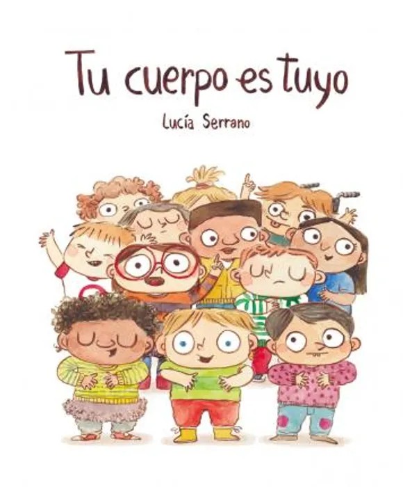Portada del libro Tu Cuerpo es Tuyo - Lucía Serrano de Lucía Serrano Guerrero para comprar online
