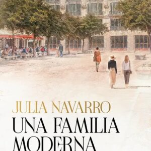 Portada del libro Una Familia Moderna - Julia Navarro de Julia Navarro para comprar online